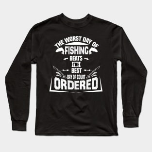 The worst day of fishing beats Long Sleeve T-Shirt